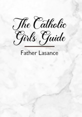 The Catholic Girls Guide